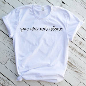You Are Not Alone Unisex Tee