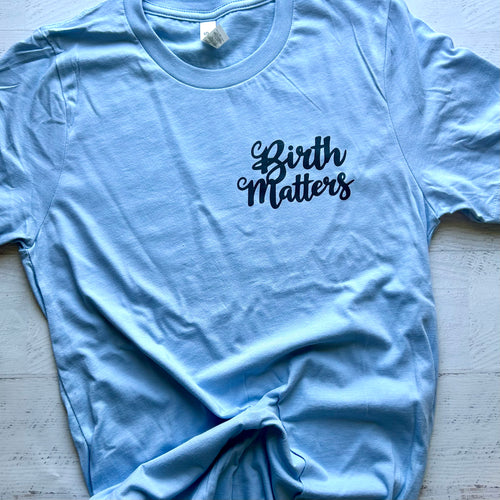 Small Birth Matters tee