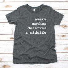 Every Mother Deserves Unisex Tee