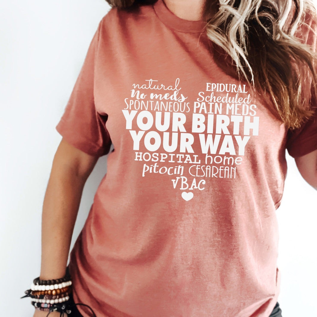 Your Birth Your Way Unisex Tee