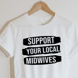 Support Your Local Midwives Unisex Tee