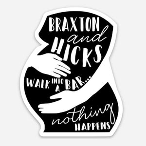 Braxton Hicks Funny Sticker