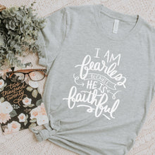 I am Fearless Because He is Faithful Unisex Tee