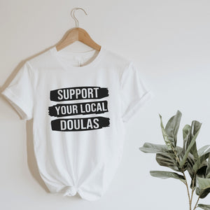 Support Your Local Doulas Unisex Tee