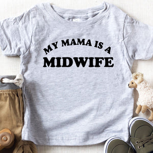 My Mama is a Midwife - Infant/Toddler Tee