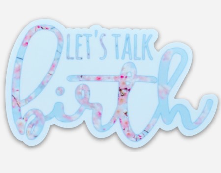 Let's Talk Birth Sticker