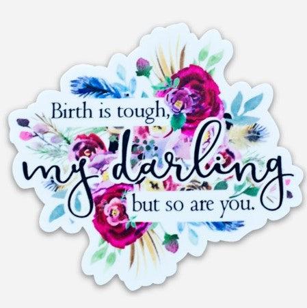 Birth is Tough Sticker
