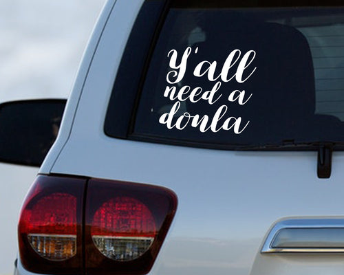 Y'all Need a Doula - Doula Car Decal